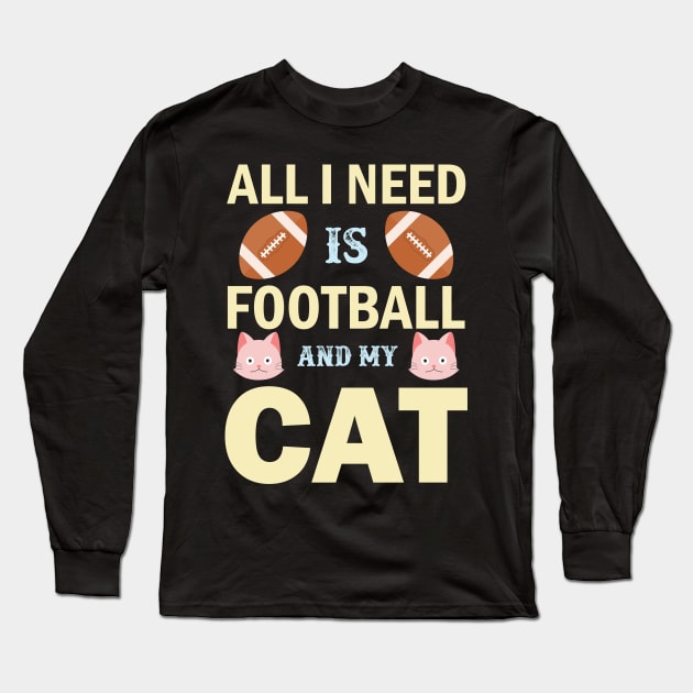 all i need is football and my cat Long Sleeve T-Shirt by busines_night